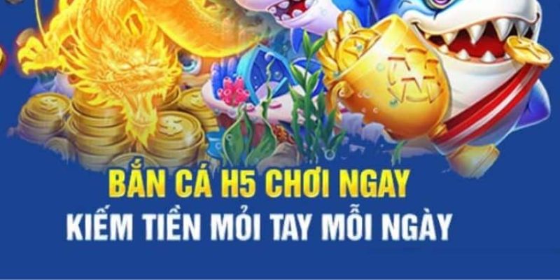 Bắn cá H5 đổi thưởng có gì khác biệt mà thu hút cược thủ