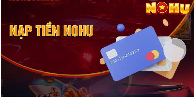 Giải đáp về thắc mắc khi giao dịch nạp Nohu90